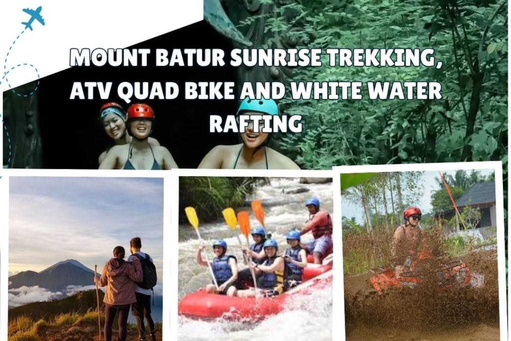 Mount Batur Sunrise Trekking, ATV Quad Bike and White Water Rafting